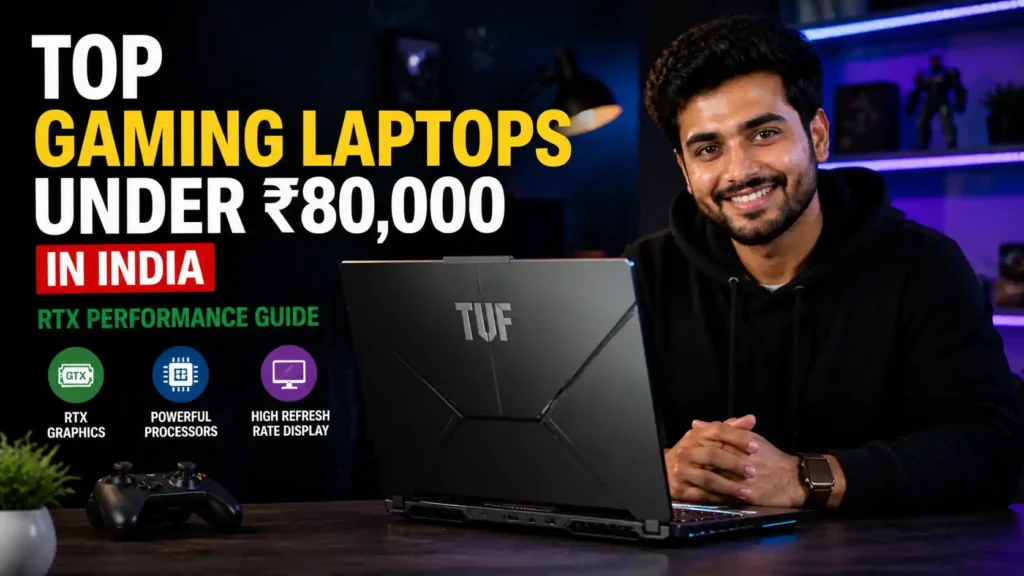 Top Gaming Laptops Under ₹80,000 in India – RTX Performance Guide